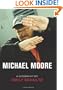 Michael Moore: A Biography
