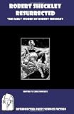 Robert Sheckley Resurrected: The Early Works of Robert Sheckley