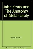 John Keats and 'The anatomy of melancholy'