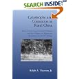 Catastrophe and Contention in Rural China: Mao's Great Leap Forward Famine and the Origins of Righteous Resistance in Da Fo Village (Cambridge Studies in Contentious Politics)