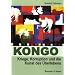 Kongo: Kriege, Korruption und die Kunst des �berlebens