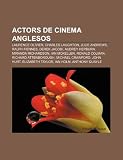 Actors de cinema anglesos: Laurence Olivier, Charles Laughton, Julie Andrews, Ralph Fiennes, Derek Jacobi, Audrey Hepburn, Miranda Richardson (Catalan Edition)
