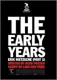 The Early Years Erik Nietzsche Part 1