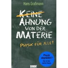 Ahnung von der Materie: Physik f�r alle!