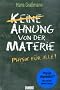 Ahnung von der Materie: Physik f�r alle!