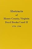 Henry County, Virginia Deeds, 1776-1784 (Books 1&2)