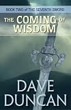 The Coming Of Wisdom (The Seventh Sword Trilogy Book 2)