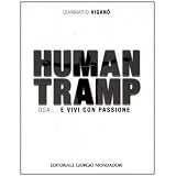 Human tramp. Osa... e vivi con passionedi Gianmario Vigan�