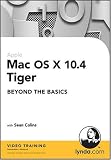 Mac OS X 10.4 Tiger Beyond the Basics