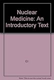 Nuclear medicine : an introductory text