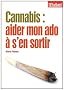 Cannabis : aider mon ado � s'en sortir