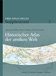Der Neue Pauly - Supplemente. Gesamtausgabe I-VII: Der Neue Pauly. Supplemente 3: Historischer Atlas der antiken Welt
