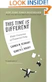This Time Is Different: Eight Centuries of Financial Folly