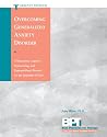 Overcoming Generalized Anxiety Disorder: Therapist Protocol (Best Practices for Therapy Series)