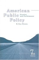 American Public Policy: Promise and Performance