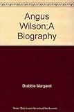 Angus Wilson : a biography