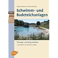 Schwimm- und Badeteichanlagen - Planungs- und Baugrunds�tze