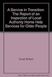 A service in transition : the report of an inspection of local authority home help services for older people