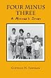Four Minus Three: A Mother's Story