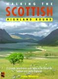Walking the Scottish Highland round : a 13-stage long-distance route taking in the best of the southern and central Highlands