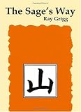 The Sage's Way: Teachings and Commentaries
