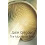 The Mushroom Feast: A Celebration of All Edible Fungi Cultivated, Wild and Dried, with Recipes