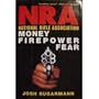 National Rifle Association: Money, Firepower & Fear