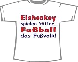Eishockey spielen Goetter, Fussball das Fussvolk; T-Shirt weiss