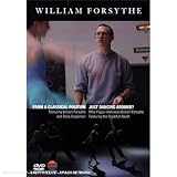 William Forsythe - From A Classical Position/Just Dancing Around