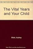 The vital years and your child