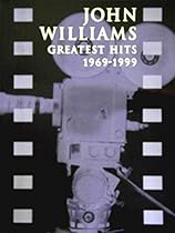 John Williams -- Greatest Hits 1969-1999: Piano/Vocal/Chords John Williams -- Greatest Hits 1969-1999: Piano/Vocal/Chords