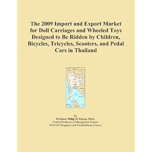 The 2009 Import and Export Market for Doll Carriages and Wheeled Toys Designed to Be... by Icon Group International