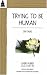 Book Trying to Be Human: Zen Talks