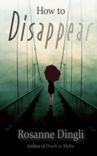 How to Disappear, by Rosanne Dingli