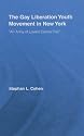 The Gay Liberation Youth Movement in New York: An Army of Lovers Cannot Fail (Studies in American Popular History and Culture)