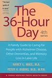 The 36-Hour Day: A Family Guide to Caring for People with Alzheimer Disease, Other Dementias, and Memory Loss in Later Life [36 HOUR DAY 4 E] [LARGE PRINT]