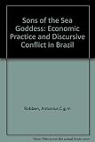 Sons of the sea goddess : economic practice and discursive conflict in Brazil