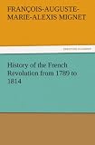 History of the French Revolution from 1789 to 1814