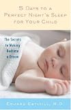 5 Days to a Perfect Night's Sleep for Your Child: The Secrets to Making Bedtime a Dream Eduard Estivill