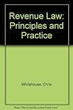 Revenue law : principles and practice