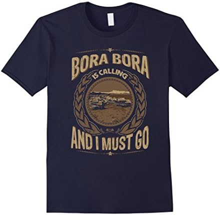 Men's Bora Bora Is Calling And I Must Go - Bora Bora T-Shirt Large Navy