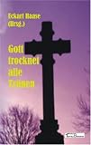 Gott trocknet alle Tr�nen