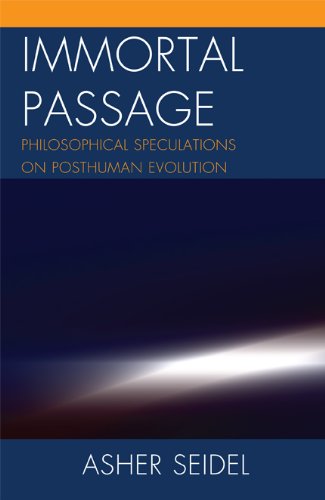 Immortal Passage: Philosophical Speculations on Posthuman Evolution