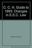 The CCH guide to 1993 changes in EEC law