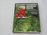 Produkt-Bild: Knaurs grosses Gem&uuml;sebuch : Gem&uuml;se u. Kr&auml;uter aus d. eigenen Garten.