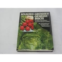 Knaurs grosses Gem�sebuch : Gem�se u. Kr�uter aus d. eigenen Garten.