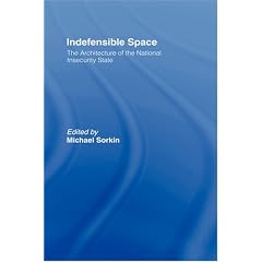 Indefensible Space: The Architecture of the National Insecurity State
