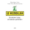 Le Hezbollah : De la doctrine � l'action : une histoire du
