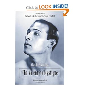 The Valentino Mystique: The Death and Afterlife of the Silent Film Idol: Allan R. Ellenberger,Edoardo Ballerini: 9780786419500: