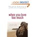 When You Love Too Much: Walking the Road to Healthy Intimacy